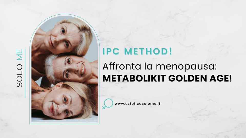Affronta la menopausa: METABOLIKIT GOLDEN AGE!